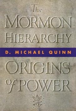 The Mormon Hierarchy: Origins of Power Volume 1 - Quinn, D. Michael