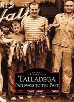 Talladega: Pathways to the Past - White, Walter Belt