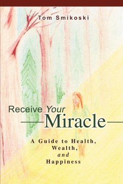 Receive Your Miracle - Smikoski, Tom