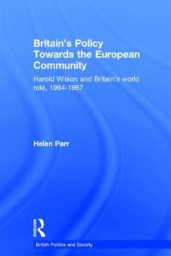 Britain's Policy Towards the European Community - Parr, Helen