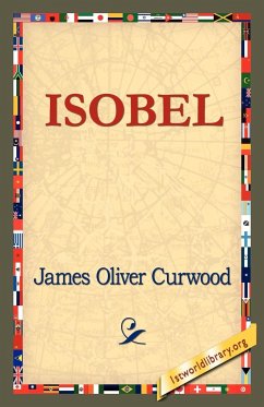 Isobel - Curwood, James Oliver