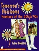 Tomorrow's Heirlooms: Fashions of the 60s and 70s