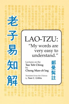 Lao Tzu: My Words Are Very Easy to Understand: Lectures on the Tao Teh Ching - Man-ch'ing a, Cheng