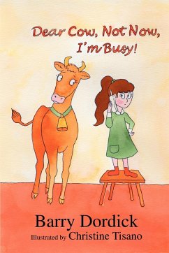 Dear Cow, Not Now, I'm Busy! - Dordick, Barry