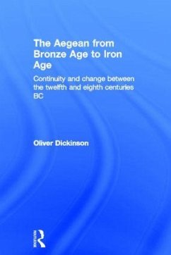 The Aegean from Bronze Age to Iron Age - Dickinson, Oliver