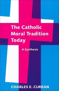 Catholic Moral Tradition PB - Curran, Charles E