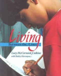 Living Between the Lines - Calkins, Lucy; Harwayne, Shelley
