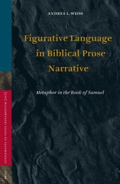Figurative Language in Biblical Prose Narrative: Metaphor in the Book of Samuel - Weiss, Andrea