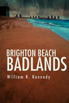 Brighton Beach Badlands - Kennedy, William R.