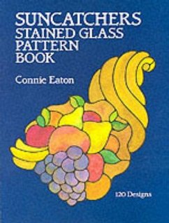 Suncatchers Stained Glass Pattern Book - Eaton, Connie