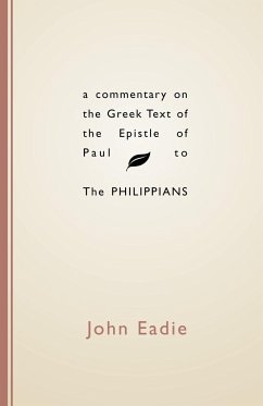 Commentary on the Greek Text of the Epistle of Paul to the Philippians - Eadie, John