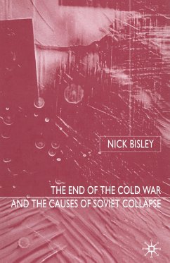 The End of the Cold War and the Causes of Soviet Collapse - Bisley, N.