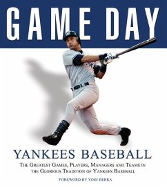 Game Day: Yankees Baseball: The Greatest Games, Players, Managers and Teams in the Glorious Tradition of Yankees Baseball - Athlon Sports