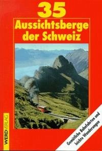Fünfunddreißig Aussichtsberge der Schweiz - Rauch, Bruno