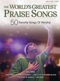 The World's Greatest Praise Songs: 50 Favorite Songs of Worship