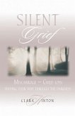 Silent Grief: Miscarriage-Finding Your Way Through the Darkness