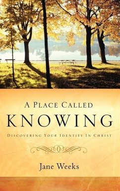 A Place Called Knowing - Weeks, Jane