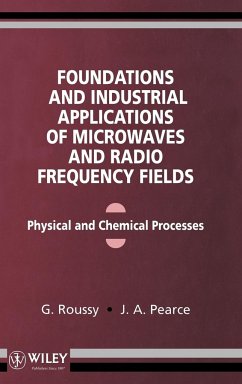 Foundations and Industrial Applications of Microwave and Radio Frequency Fields - Roussy, G.; Pearce, J A