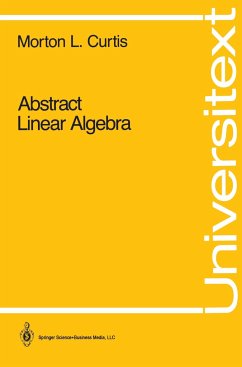 Abstract Linear Algebra - Curtis, Morton L.