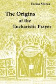 The Origins of Eucharistic Prayer