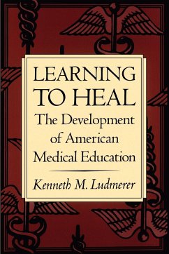 Learning to Heal - Ludmerer, Kenneth M.