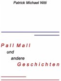 PALL MALL und andere Geschichten PALL MALL und andere Geschichten