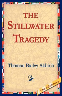 The Stillwater Tragedy - Aldrich, Thomas Bailey