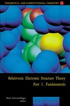 Relativistic Electronic Structure Theory - Fundamentals - Schwerdtfeger, Peter (Volume ed.)