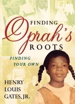 Finding Oprah's Roots: Finding Your Own - Gates, Henry Louis