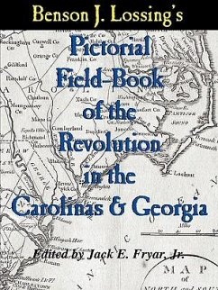 Lossing's Pictorial Field-Book of the Revolution in the Carolinas & Georgia - Lossing, Benson J.