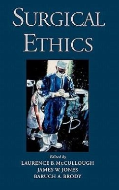 Surgical Ethics - McCullough, Laurence B. / Jones, James W. / Brody, Baruch A. (eds.)