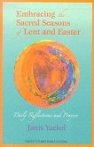 Embracing the Sacred Seasons of Lent and Easter