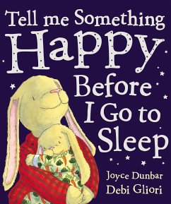 Tell Me Something Happy Before I Go To Sleep - Gliori, Debi; Dunbar, Joyce