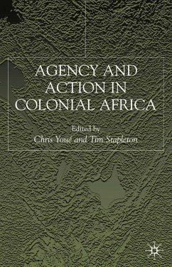 Agency and Action in Colonial Africa - Youé, Chris