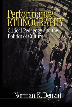 Performance Ethnography: Critical Pedagogy and the Politics of Culture - Denzin, Norman K.
