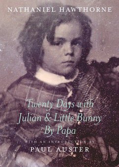 Twenty Days with Julian & Little Bunny by Papa - Hawthorne, Nathaniel