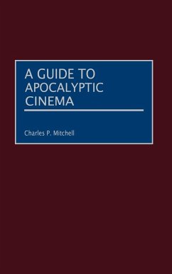 A Guide to Apocalyptic Cinema - Mitchell, Charles P.