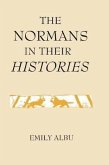 The Normans in Their Histories: Propaganda, Myth and Subversion