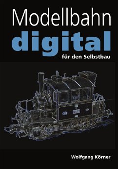 Modellbahn digital für den Selbstbau - Körner, Wolfgang