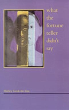 What the Fortune Teller Didn't Say - Lim, Shirley Geok-Lin
