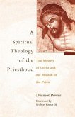 A Spiritual Theology of the Priesthood