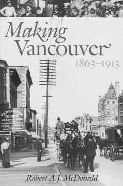 Making Vancouver - McDonald, Robert A J