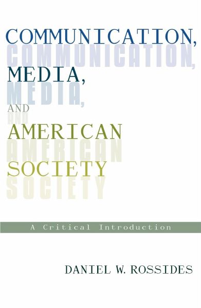 Communication, Media, and American Society Communication, Media, and American Society