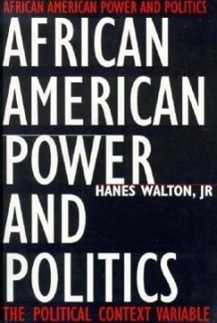 African American Power and Politics: The Political Context Variable - Walton, Hanes