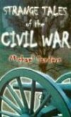 Strange Tales of the Civil War