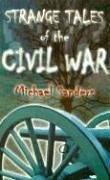 Strange Tales of the Civil War - Sanders, Michael