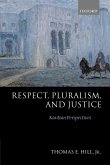 Respect, Pluralism, and Justice 'Kantian Perspectives'