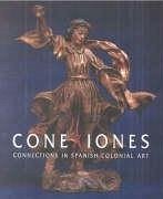 Conexiones: Connections in Spanish Colonial Art - Padilla, Carmella; Donna, Pierce; Pierce, Donna