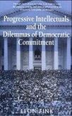 Progressive Intellectuals and the Dilemmas of Democratic Commitment