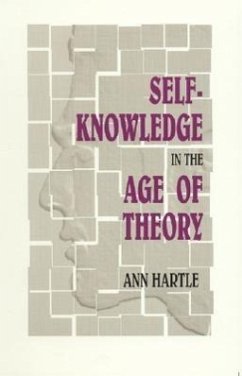 Self-Knowledge in the Age of Theory - Hartle, Ann